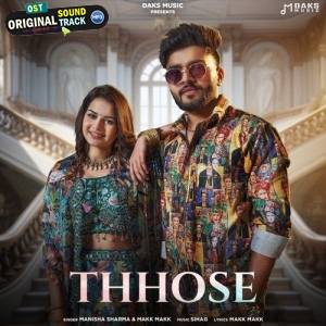 Thhose - Manisha Sharma, Makk Makk