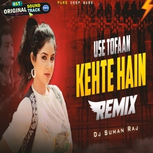 Use Toofan Kehte Hain Ultra Deep Bass Trance Remix Dj Suman Raj