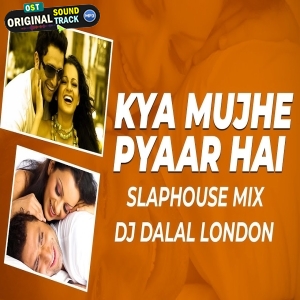 Kya Mujhe Pyar Hai Bollywood Slap House Remix DJ Dalal London