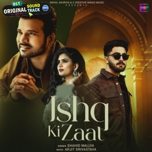 Ishq Ki Zaat - Shahid Mallya