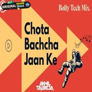 Chota Bachcha Jaan Ke (Bolly Tech Mashup 2025) DJ Akhil Talreja