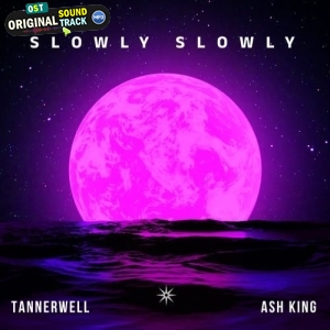 Slowly Slowly - Ash King
