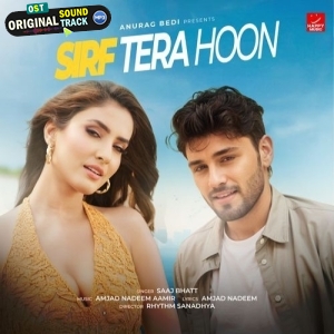 Sirf Tera Hoon - Saaj Bhatt