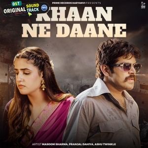 Khaan Ne Daane - Masoom Sharma, Ashu Twinkle