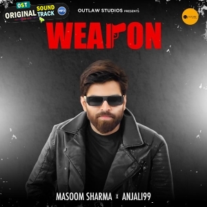 WEAPON - Masoom Sharma, Anjali 99