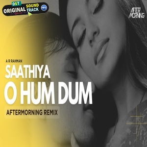 O Hum Dum Remix Aftermorning