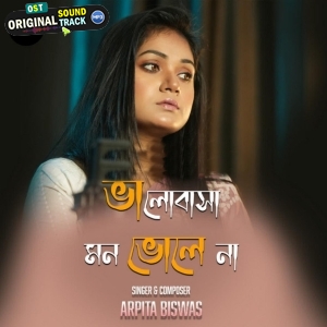 Bhalobasa Mon Bhole Na - Arpita Biswas
