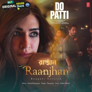 Raanjhan (Bengali Version) - Tapomita