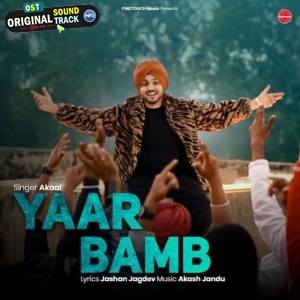Yaar Bamb - Akaal