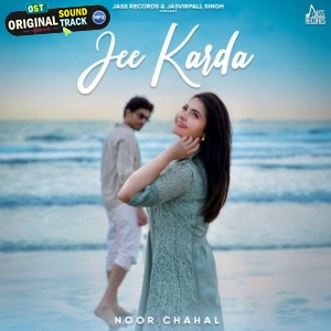 Jee Karda - Noor Chahal