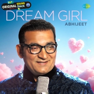 Dream Girl - Abhijeet Bhattacharya