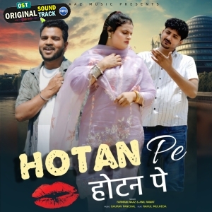 Hotan Pe - Farmani Naaz, Anil Rawat