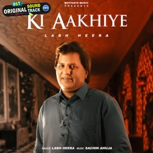 Ki Aakhiye - Labh Heera