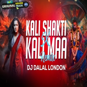 Kali Shakti Vs Kali Maa Mashup 2025 DJ Dalal London