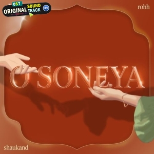 O Soneya - Ohh, Shaukand, Basheer