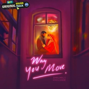 Way You Move - Shalmali