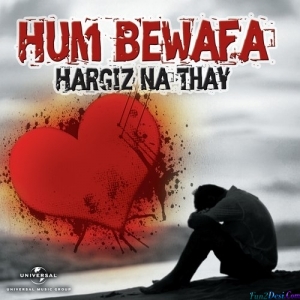 Hum Bewafa Hargiz
