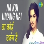 Na Koi Umang Hai (Kati Patang)