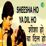 Sheesha Ho Ya Dil Ho (Aasha)