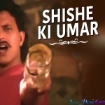 Shishe Ki Umer (Pream Pratigyaa)