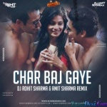 Char Baj Gaye - DJ Rohit Sharma Amit Sharma Remix