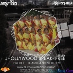Jhollywood Break Free (Nagpuri Nonstop Remix) DVJ ABHISHEK x DJ ARVIND