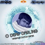 O Dear Darling (Dutch Remix) DVJ ABHISHEK x DJ ARVIND