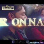 Ishq Tera (Guru Randhawa) - Dj Sujex Remix n Dj Prashant