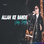 Allah Ke Bande - Vicky Singh
