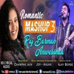 Romantic Mashup 3 - Raj Barman n Anwesshaa