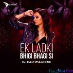 Ek Ladki Bhigi Bhagi Si (Remix) DJ Paroma