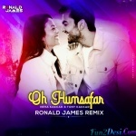 Oh Humsafar (Remix) Ronald James