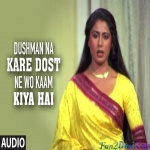 Dusman Na Kare (Aakhir Kyo)