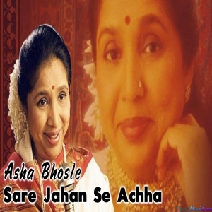 Sare Jahan Se Achan - Asha Bhosle