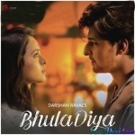 Bhula Diya - Darshan Raval