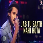 Jab Tu Saath Nahi Hota - Yasser Desai