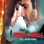 Jeena Jeena - Badlapur