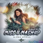 Miss U Mashup 2020 (Chillout Mix) DJ Kwid Official