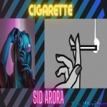 Cigarette (Sid Arora)