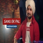 Sanu EK Pal Chain (Cover) - Vardhan Baba