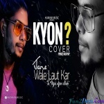 Jane Wale Laut Kar Tu Aaya Kyu Nhi (Cover) - Prince Kashyap