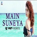 Main Suneya (Remix) DJ Vispi