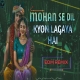 Mohan Se Dil Kyo Lagaya Hai Remix