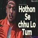 Hothon Se Chhu Lo Tum (Cover) - Siddharth Slathia
