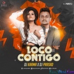 Loco Contigoo (Remix) DJ Prasad x DJ Karma