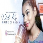 Dil Ko Maine Di Kasam (Female Version) - Kajal Sharma