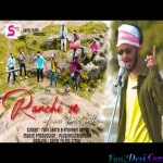Ranchi Se- Adiwasi Dance Anthem - Nagpuri - Ravi lakr, Praveen toppo