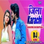 Jila Karachi Officiel Dj REmix - Antra Singh Priyanka - Dj Ravi