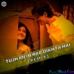 Tujh Mein Rab Dikhta Hai (Remix) DJ MITRA