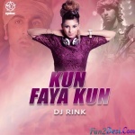 Kun Faya Kun - Bollywood Deep Tech Progressive Remix - DJ Rink